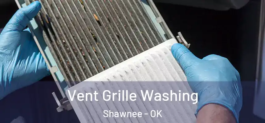 Vent Grille Washing Shawnee - OK